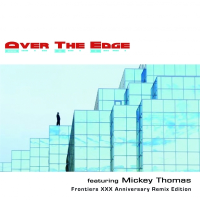 Over The Edge Featuring Mickey Thomas Over The Edge (Frontiers XXX Anniv. Remix Edition)